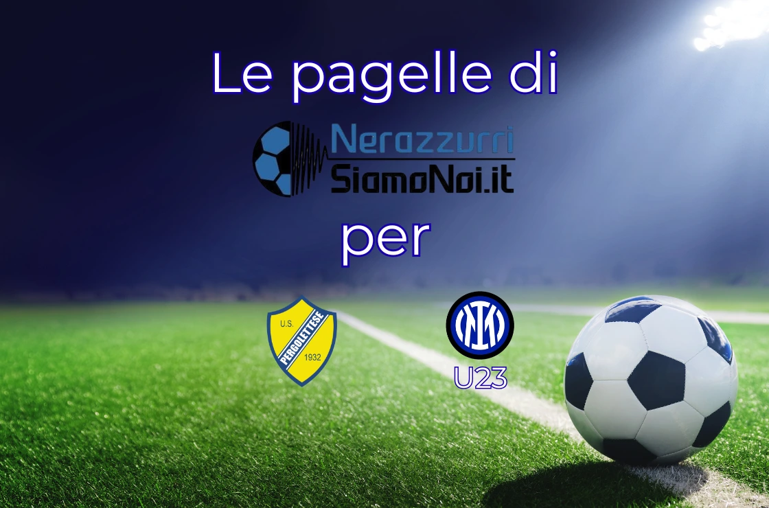 Pagelle Pergolettese Inter U23 I Serie C - Nerazzurrisiamonoi.it