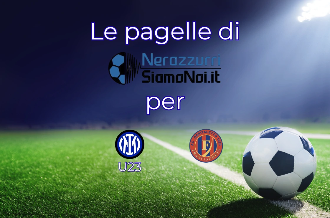 Pagelle Inter U23 Ospitaletto I Serie C