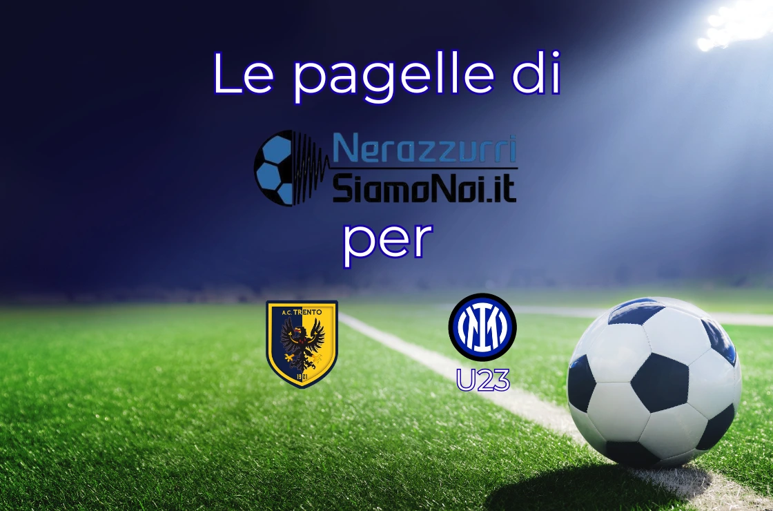 Pagelle Trento Inter U23 I Serie C